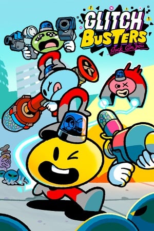 Glitch Busters: Stuck On You