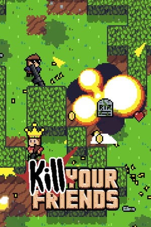 KILL YOUR FRIENDS