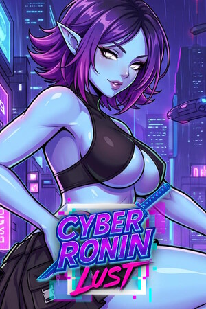 CYBER RONIN: Lust