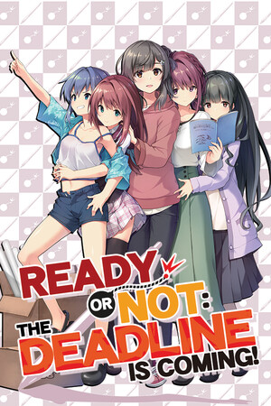 Ready or Not - The Deadline is coming!