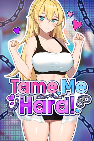 Tame Me Hard!