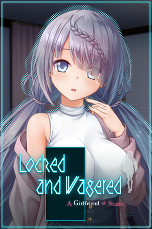 Locked and Wagered: A Girlfriend at Stake