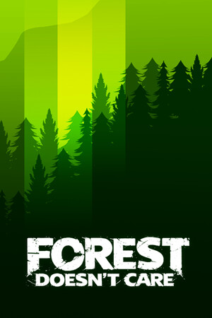 Forest Doesn't Care