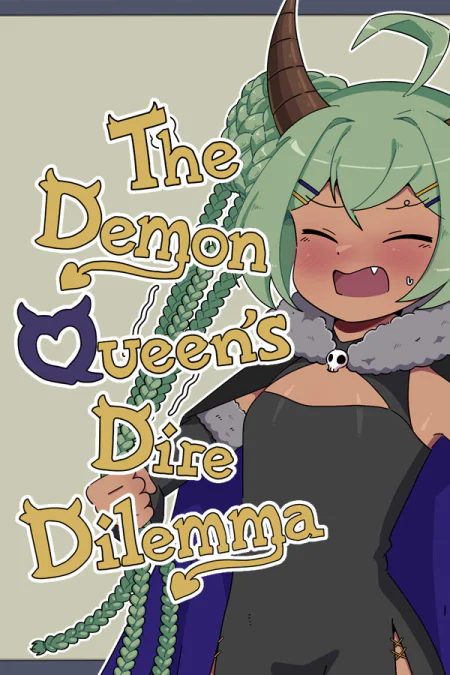The Demon Queen's Dire Dilemma