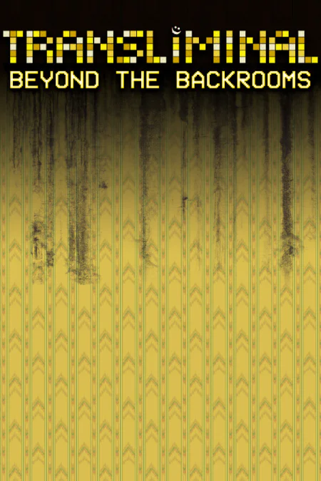 Transliminal: Beyond The Backrooms