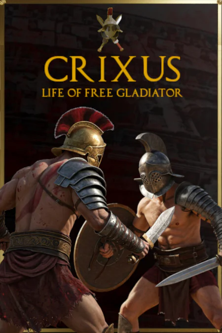 CRIXUS: Life of free Gladiator