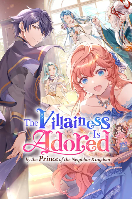 The Villainess Is Adored by the Prince of the Neighbor Kingdom