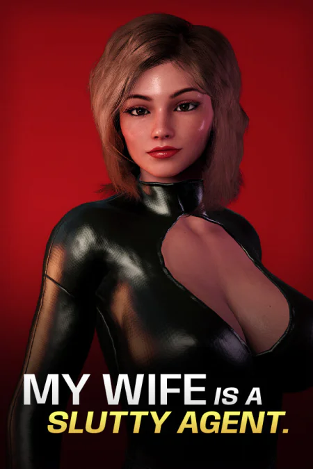 My wife is a slutty agent