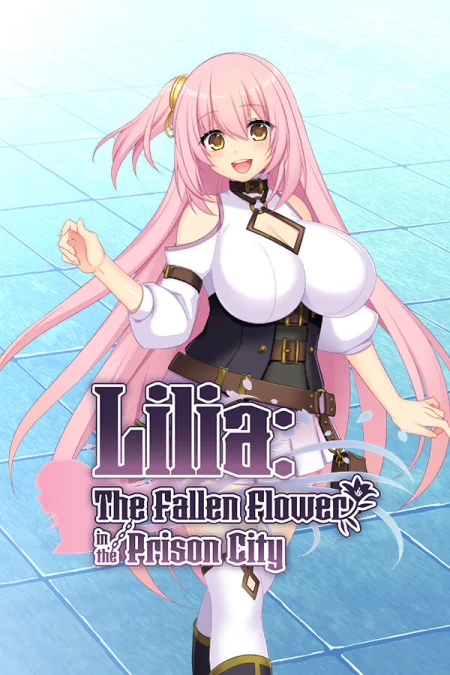 Lilia: The Fallen Flower in the Prison City