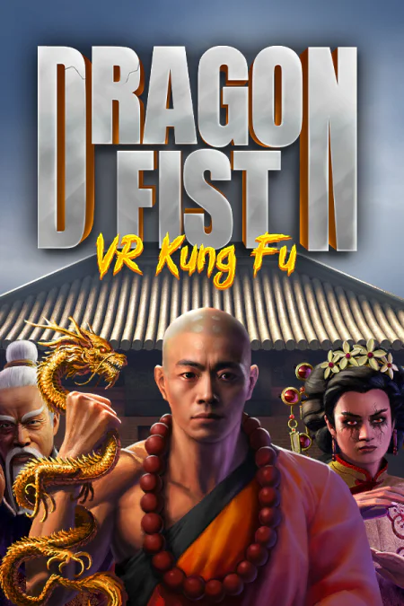 Dragon Fist: VR Kung Fu
