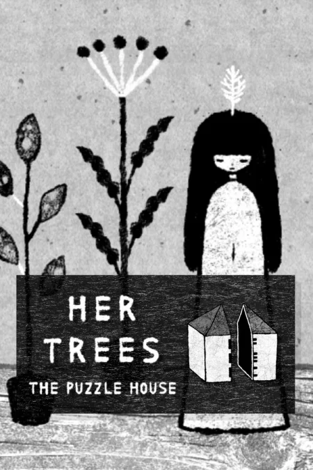 HER TREES: THE PUZZLE HOUSE