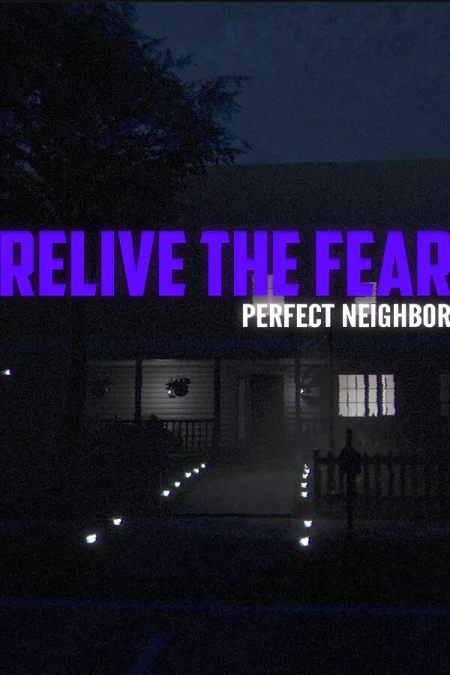 Relive the Fear - Perfect Neighbor