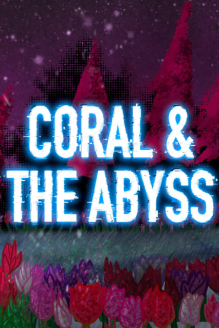 Coral & The Abyss