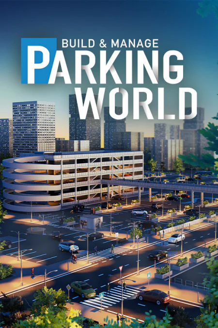 Parking World: Build and Manage