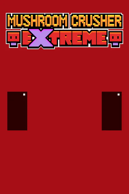 Mushroom Crusher Extreme