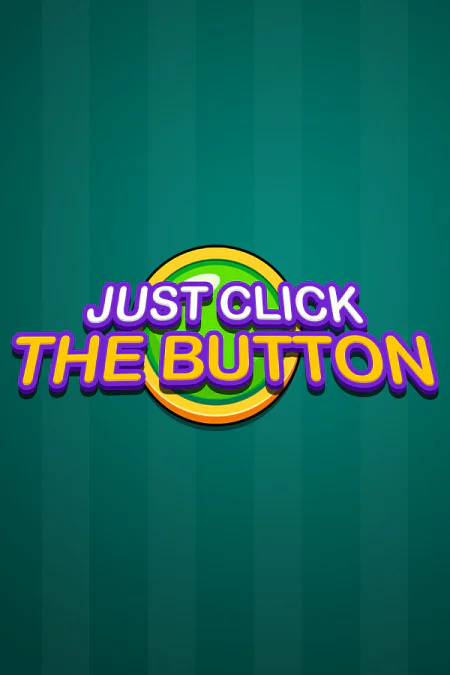 Just Click The Button
