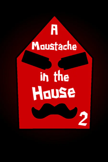 A Moustache in the House 2