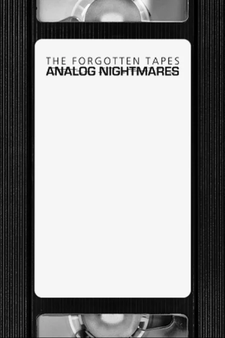 The Forgotten Tapes: Analog Nightmares