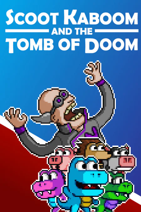 Scoot Kaboom and the Tomb of Doom