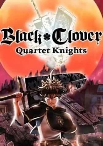 BLACK CLOVER: QUARTET KNIGHTS