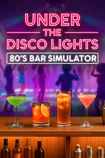 Under the Disco Lights - 80's Bar Simulator