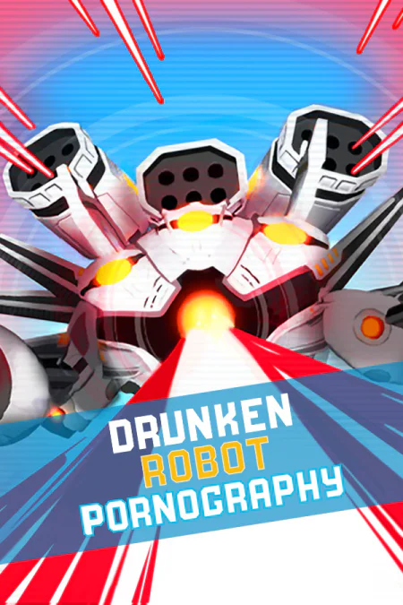 Drunken Robot Pornography