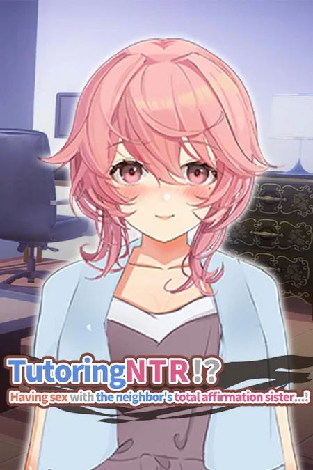 TutoringNTR!? Having sex with the neighbor's total affirmation sister…!