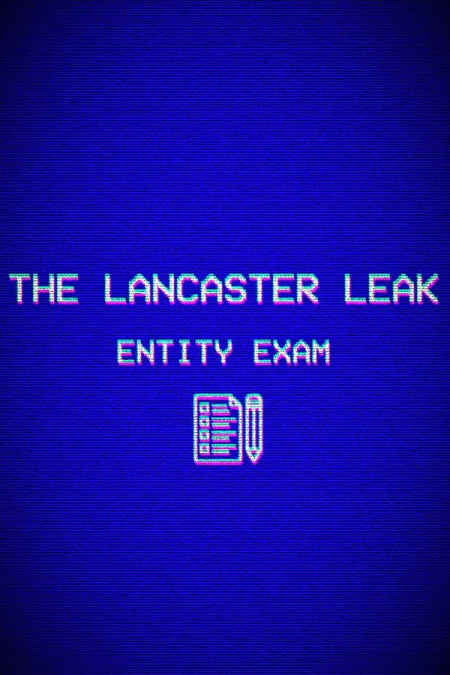 The Lancaster Leak - Entity Exam