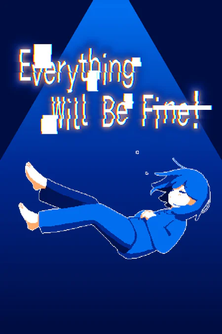Everything Will Be Fine!