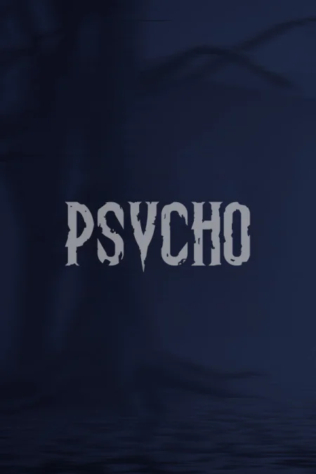 Psycho | Псих