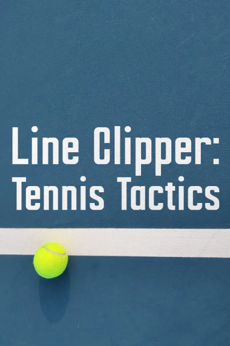 Line Clipper: Tennis Tactics