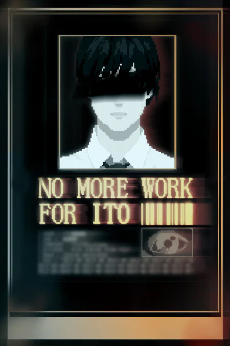 NO MORE WORK FOR ITO