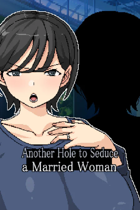 Another Hole to Seduce a Married Woman