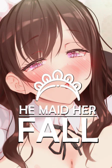 He Maid Her Fall