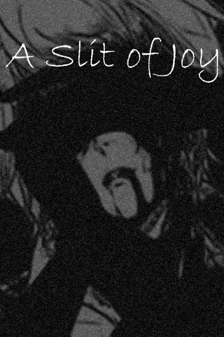 A Slit of Joy