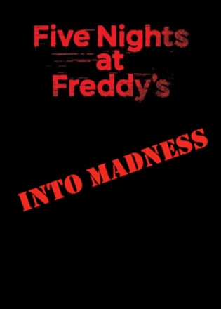 Five Nights At Freddy's: Into Madness