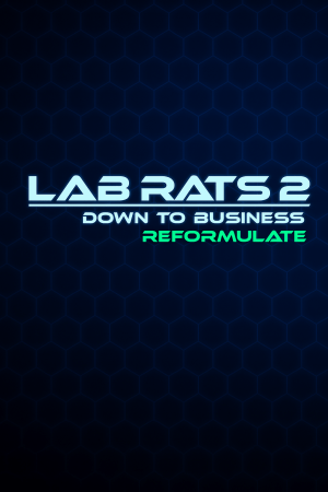 Lab Rats 2 - Reformulate