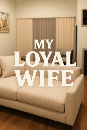 My Loyal Wife