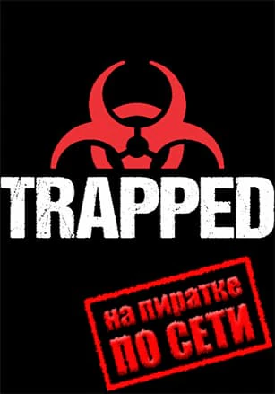 TRAPPED