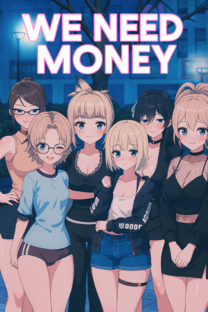 We Need Money