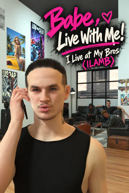 Babe, Live with Me! I Live at My Bros (ILAMB)