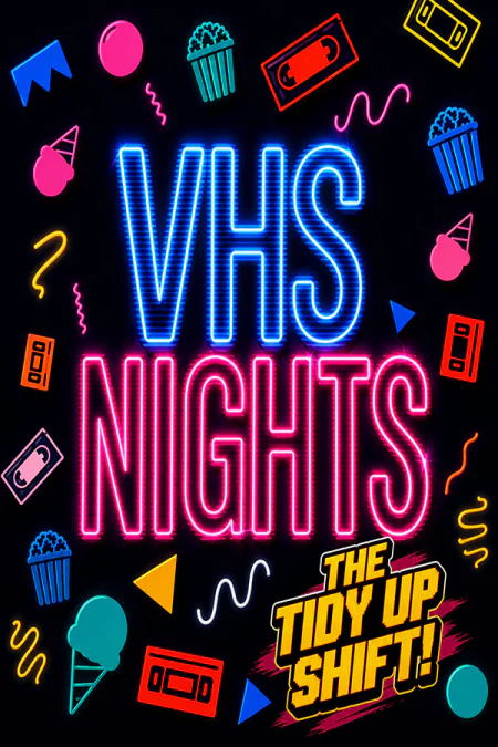VHS Nights: The Tidy Up Shift